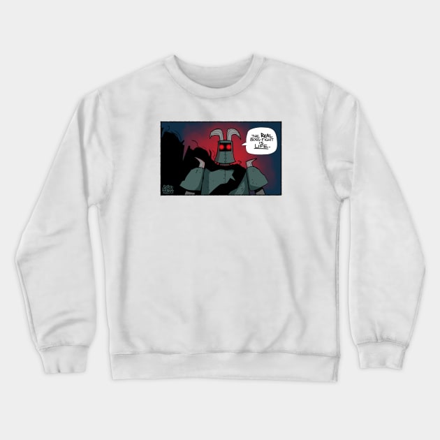 Lord Edgegod - The Real boss-fight is life. Crewneck Sweatshirt by Slack Wyrm